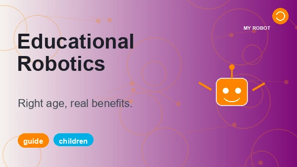 Educational robotics for kids: real benefits, right age and how to start