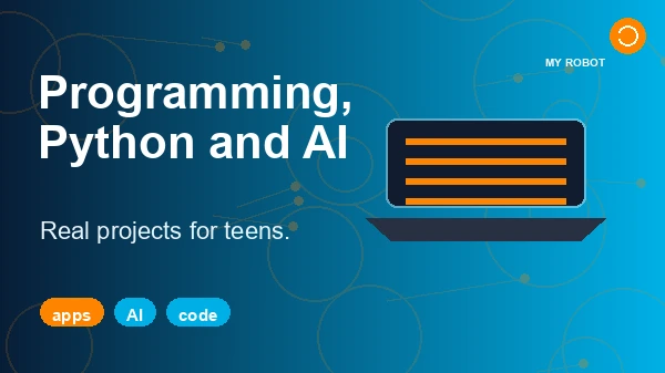 Programming, Python, AI and apps for teenagers: how to turn interest in technology into a real project