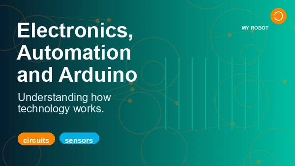 Electronics, automation and Arduino for young people: when students begin to understand the physical world of technology