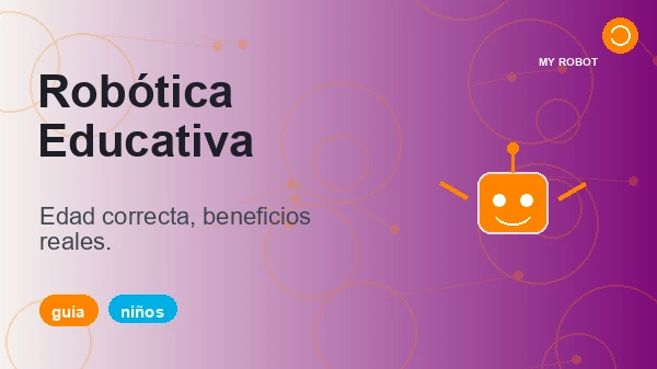Robótica educativa para niños: beneficios reales, edad adecuada y cómo empezar