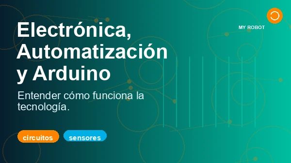 Electrónica, automatización y Arduino para jóvenes: cuando los estudiantes empiezan a entender el mundo físico de la tecnología